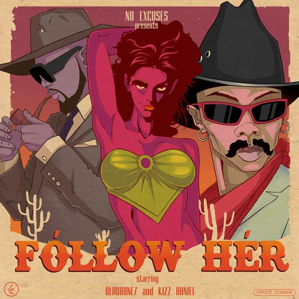 Cover Art For Follow Her Lyrics by Blaqbonez Feat. Kizz Daniel