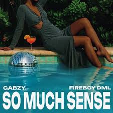 Cover Art For So Much Sense Lyrics by Gabzy Feat. Fireboy DML