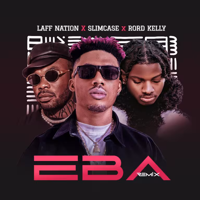 Cover Art For Laff Nation – Eba (Remix) ft. Slimcase & Rord kelly