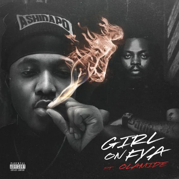 Cover Art For Girl On Fya Lyrics by Ashidapo Feat. Olamide