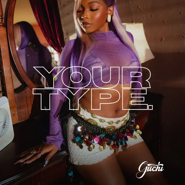 Cover Art For Your Type Lyrics by Guchi