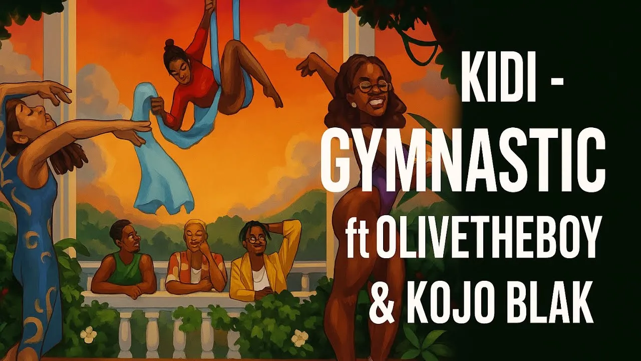 Cover Art For Gymnastic Lyrics by KiDi Ft Olivetheboy & Kojo Blak